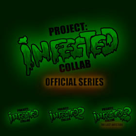 Project: Infected Collab Series